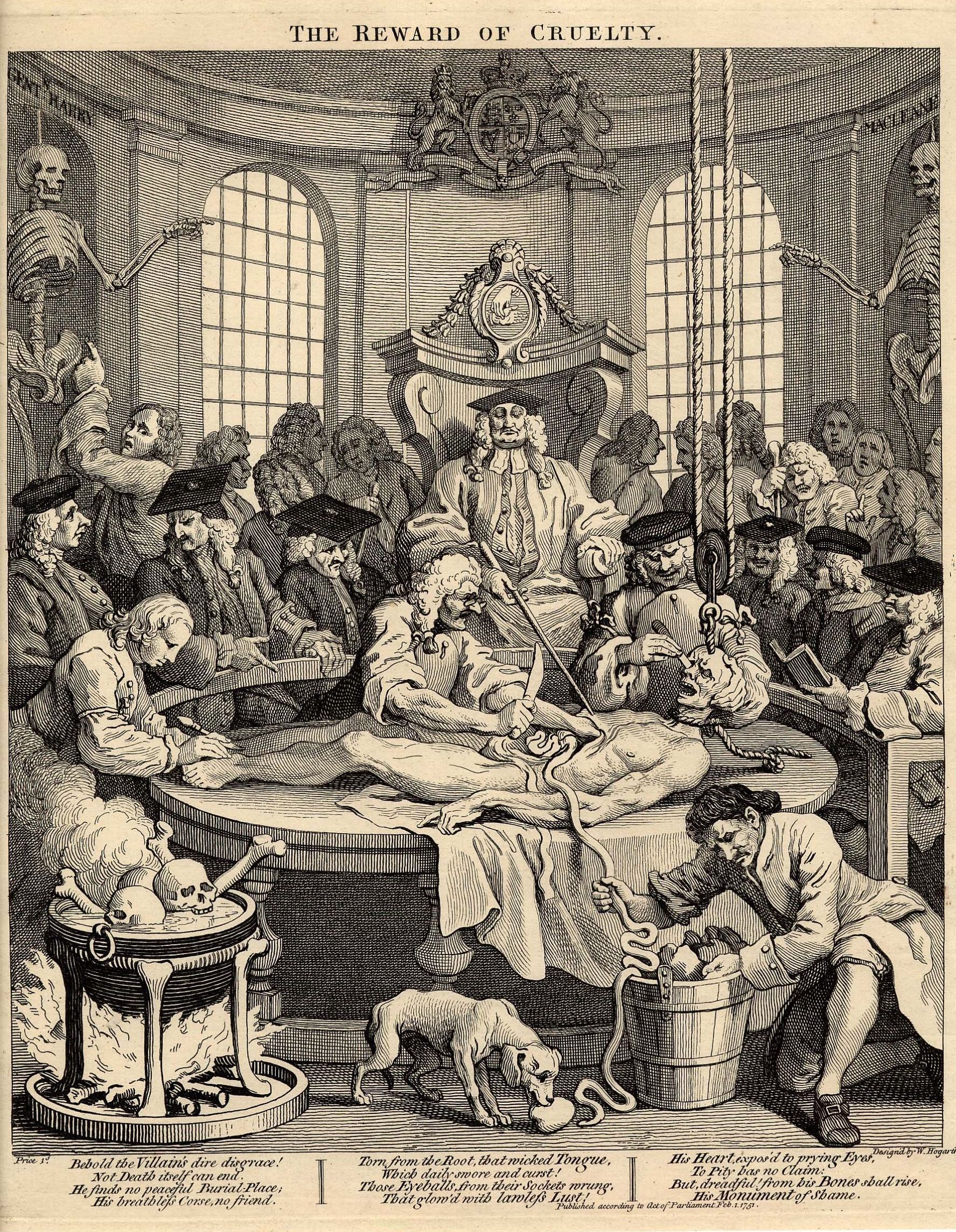William Hogarth's "The Anatomy Lesson (The Reward of Cruelty)" 1751, satirizes a criminal dissection.